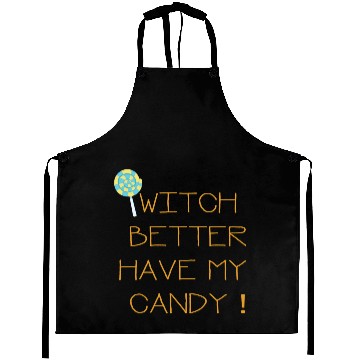 Discover Witch Better Have My Candy Aprons