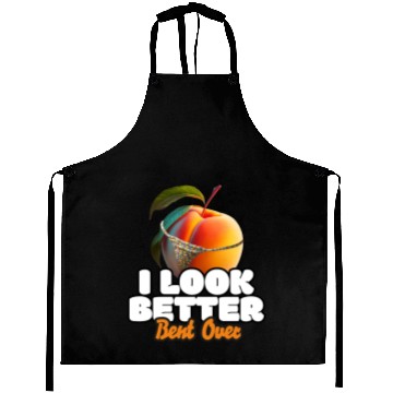 Discover I Look Better Bent Over Aprons