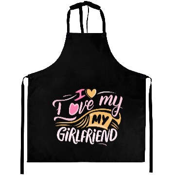 Discover I Love My Girlfriend Aprons