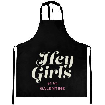 Discover Be My Galentine. Galentine's Day Aprons