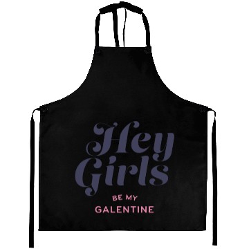 Discover Be My Galentine. Galentine's Day Aprons