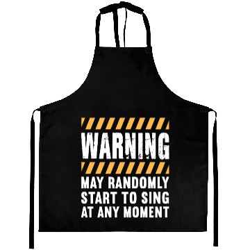 Discover Warning May Randomly Start To Sing At Any Moment Aprons