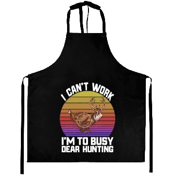 Discover I Can't Work I'm To Busy Deer Hunting Aprons