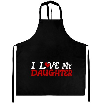 Discover I love my daughter Aprons
