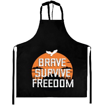 Discover BRAVE ,SURVIVE, FREEDOM Aprons