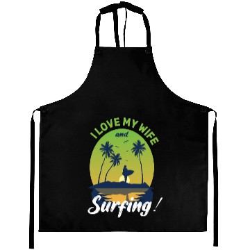 Discover I Love My Wife And Surfing Aprons