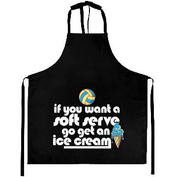 Discover Volleyball If You Want A Soft Serve Go Get An Ice Aprons