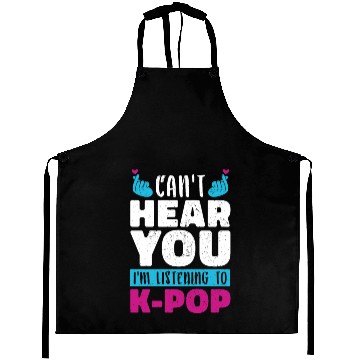 Discover I Can Not Hear You Funny Gift K Pop Aprons