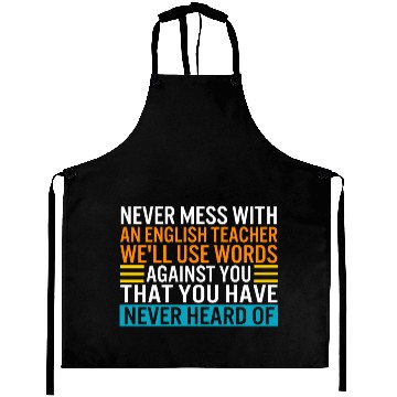 Discover Teacher Aprons, Never Mess With An English Teacher