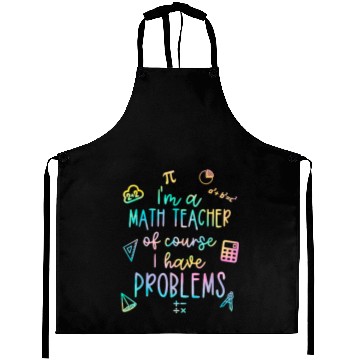 Discover Math Teacher I Have Problems Aprons