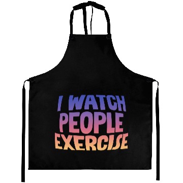 Discover I Watch People Exercise Aprons
