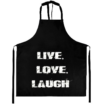Discover live love laugh Aprons