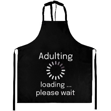 Discover adulting loading please wait Aprons