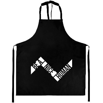 Discover Be A Nice Human Motivate Good Kindness Quote Aprons