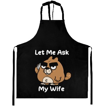 Discover Let Me Ask My Wife Aprons