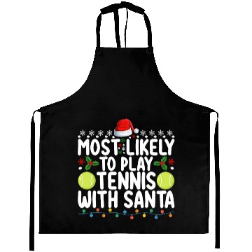Discover Most Likely To Play Tennis With Santa Christmas Aprons