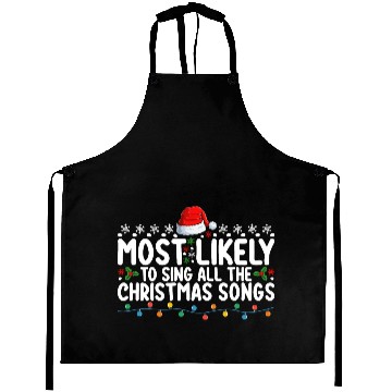 Discover Most Likely To Sing All The Christmas Songs Aprons