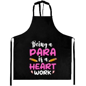 Discover Being A Para Is A Heart Work Paraprofessional Aprons