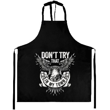 Discover Try That In A Small Town American Flag Eagle Aprons