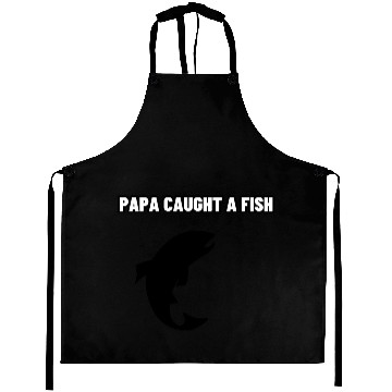 Discover Pappa Caught A Fish Aprons
