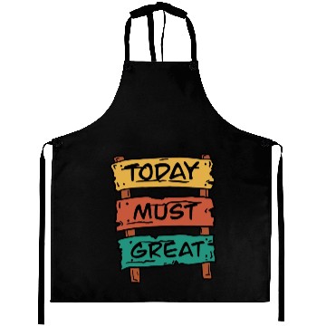 Discover Today Must Be Great Sign Board Aprons