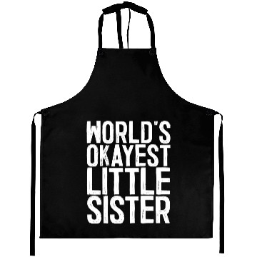 Discover World s Okayest Little Sister Aprons