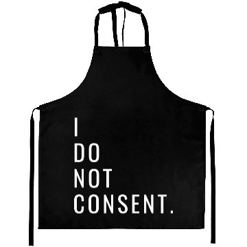 Discover I Do Not Consent Aprons