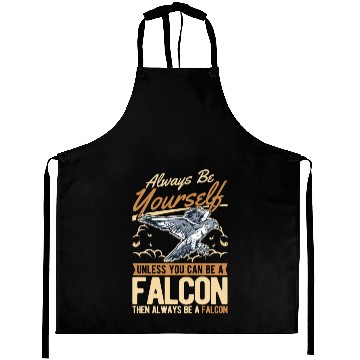 Discover Always Be Yourself Falcon Falconry Aprons