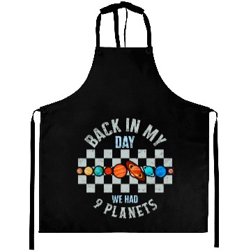 Discover Solar System Aprons, Back In My Day We Had 9