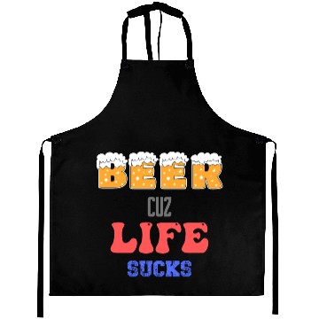Discover Beer Because Life Sucks Funny Saying Aprons