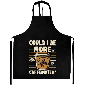Discover Could I Be More Caffeinated? Coffee Shop Art Aprons