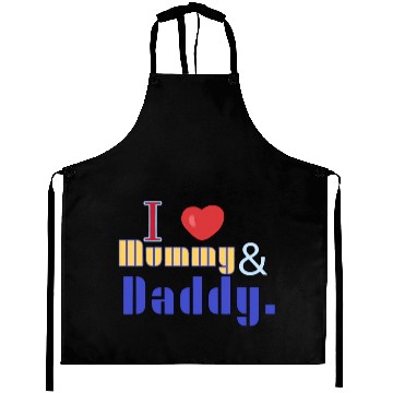 Discover I love mommy and daddy Aprons