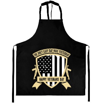 Discover The only easy day was yesterday Veterans Day Aprons