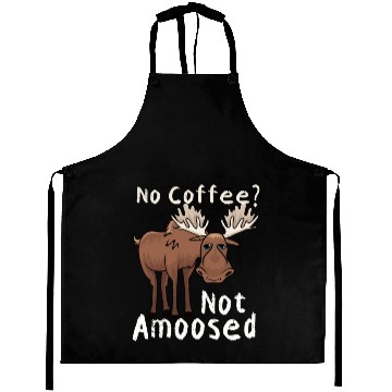 Discover No Coffee Not Amoosed Moose Aprons