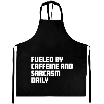 Discover Fueled by Caffeine and Sarcasm Daily Aprons