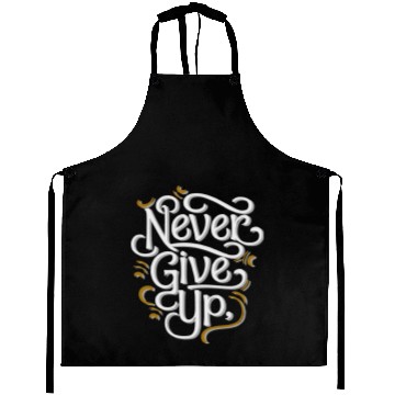 Discover Never Give Up Aprons