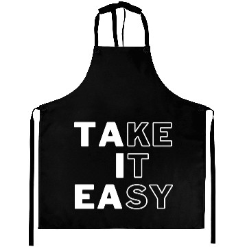 Discover Take IT Easy relaxe black and white design Aprons