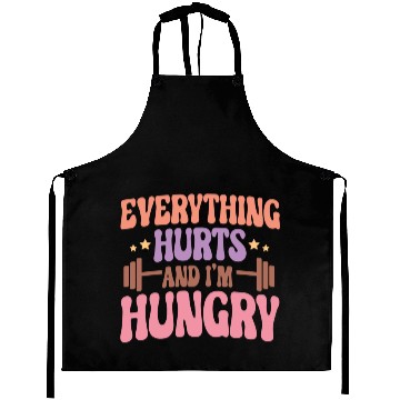 Discover Everything Hurts and I'm Hungry Aprons