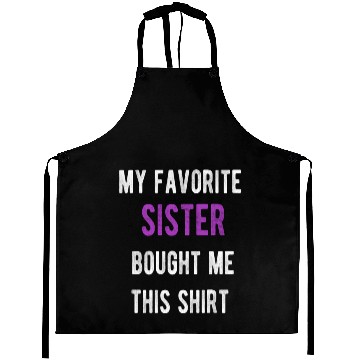 Discover My Favorite Sister Bought Me This Aprons