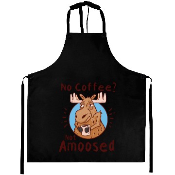 Discover No Coffee Not Amoosed Moose Aprons