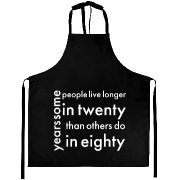 Discover doctor who quotes ,some people live longer Aprons
