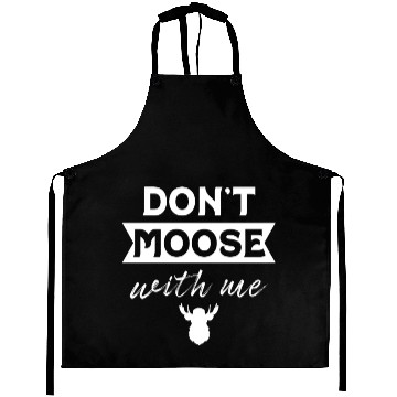 Discover Don't Moose With Me Funny Elk Moose Aprons