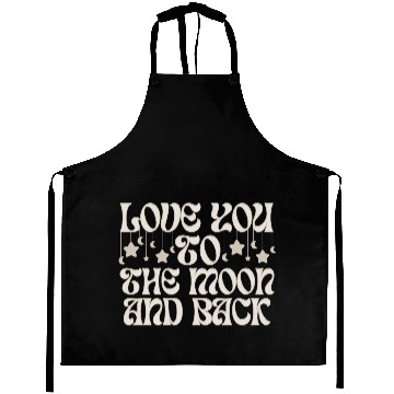 Discover Love You To The Moon And Back Aprons