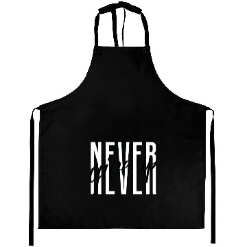 Discover Never Give Up Aprons