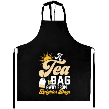 Discover A tea bag away from brighter days Tea Drinker Mug Aprons