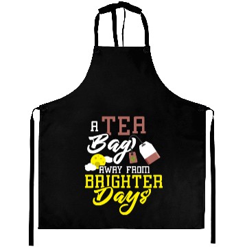 Discover A tea bag away from brighter days Tea Bag Mug Tea Aprons