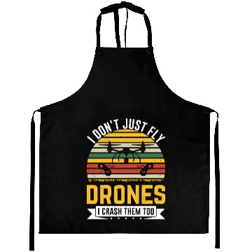 Discover I Don t Just Fly Drones I Crash Them Too Aprons