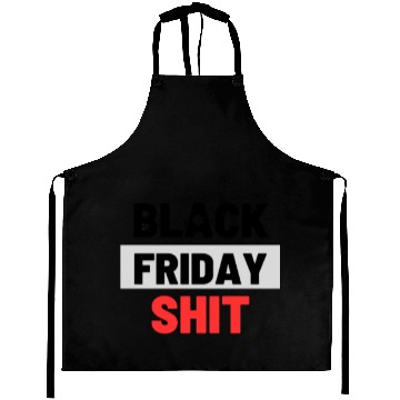 Discover Black Friday Shit Aprons