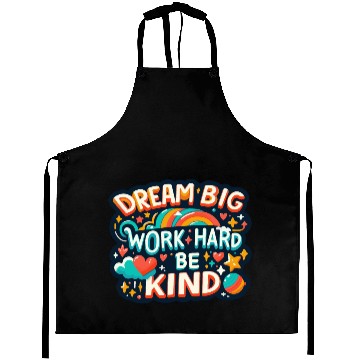 Discover Dream Big Work Hard Be Kind Aprons