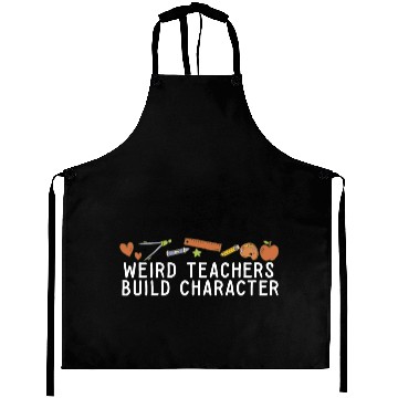 Discover Weird Teachers Build Character Groovy School Aprons